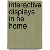 Interactive displays in he home by I.C.J. Halters
