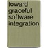 Toward graceful software integration