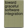 Toward graceful software integration door C. Friedrich
