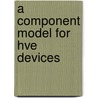 A component model for HVE devices door Y. Dajsuren