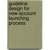 Guideline design for new-account launching process door J. Zhu