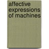 Affective expressions of machines door C. Bartneck
