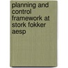 Planning and control framework at Stork Fokker AESP door L. de Francisco Campillo