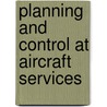 Planning and control at Aircraft Services door R.M. Graste