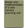 Design and implementation of a seix camera scanning unit door I. Smal
