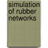 Simulation of rubber networks