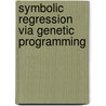 Symbolic regression via genetic programming door C.J. Vladislavleva