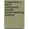 Impairments in FSK/IM orthogonally labeled packet-switching systems door J.P.A. van Berkel