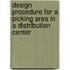 Design procedure for a picking area in a distribution center