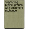 Supporting project groups with document exchange door H.T.D. Dam