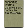 Supporting informal caregivers and home care professionals by O. Schneider