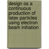 Design os a continuous production of latex particles using electron beam initiation door I.H. Hwan