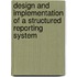 Design and implementation of a structured reporting system