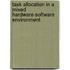 Task allocation in a mixed hardware-software environment