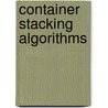 Container stacking algorithms door A.K. Roy