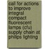 Call for actions to improve integral compact fluorescent lamps (CFU) supply chain at Philips Lighting
