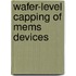 Wafer-level capping of MEMS devices