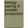 Energy saving in powder production by M. Orlovic