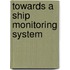 Towards a ship monitoring system