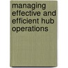 Managing effective and efficient hub operations door T. Yunita