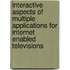 Interactive aspects of multiple applications for internet enabled televisions