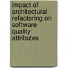 Impact of architectural refactoring on software quality attributes door F. Chelminski