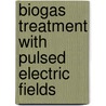 Biogas treatment with pulsed electric fields door S. van Paasen