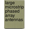 Large microstrip phased array antennas door B. Dunnebier
