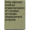 Finite element method implementation of complex envelope displacement analysis by N.C.P.J. Geerts