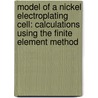 Model of a nickel electroplating cell: Calculations using the finite element method door E.F. Muller