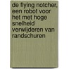 De Flying Notcher, een robot voor het met hoge snelheid verwijderen van randschuren door F. van der Meulen