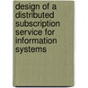 Design of a distributed subscription service for information systems door R. Penners