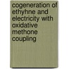 Cogeneration of ethyhne and electricity with oxidative methone coupling by G.H.J.H. Swanenberg
