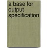 A base for output specification by J. Dunier