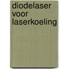 Diodelaser voor laserkoeling door F. Altena