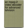 An MPEG-2 video decoder for Advanced telvision door P. Cardone