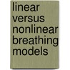 Linear versus nonlinear breathing models door B.A. Garkov