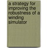 A strategy for improving the robustness of a winding simulator door S. de Haan