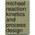 Michael reaction kinetics and process design
