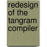 Redesign of the Tangram Compiler door E.G.P. Doren