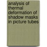 Analysis of thermal deformation of shadow masks in picture tubes by Y.M.L. Vossen