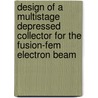 Design of a multistage depressed collector for the fusion-FEM electron beam door G.G. Poorter