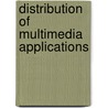 Distribution of multimedia applications by J. van Beek