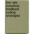 Low rate noiseless feedback coding strategies