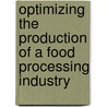 Optimizing the production of a food processing industry door J.J.H. Fey