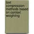 Text compression methods based on context weighting