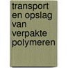 Transport en opslag van verpakte polymeren door S. Reijne