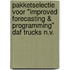 Pakketselectie voor "Improved forecasting & programming" DAF Trucks N.V.
