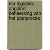 NSR logistiek dagplan: beheersing van het planproces by R. Tauber