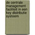 De centrale management faciliteit in een key distributie systeem